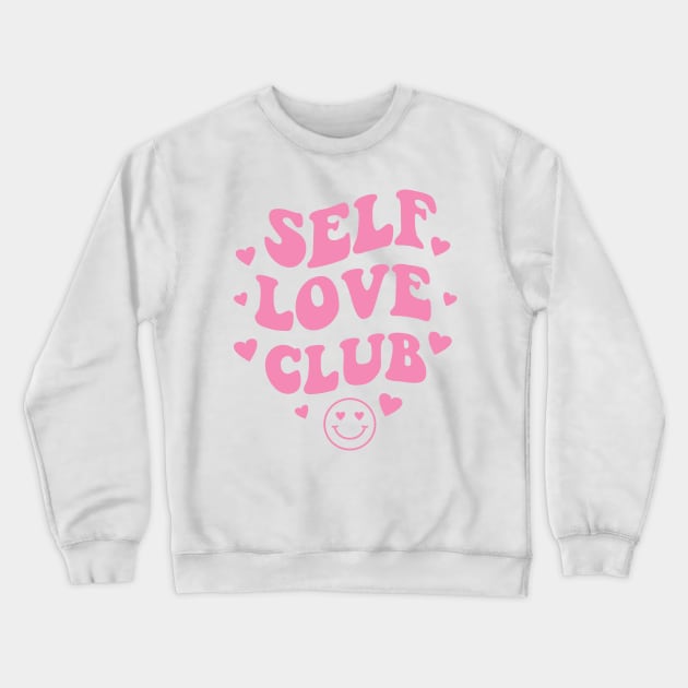 Self Love Club Aesthetic Words on Back Print - Anti Valentines Day Pink Crewneck Sweatshirt by PUFFYP